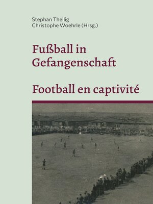 cover image of Fußball in Gefangenschaft--Football en captivité